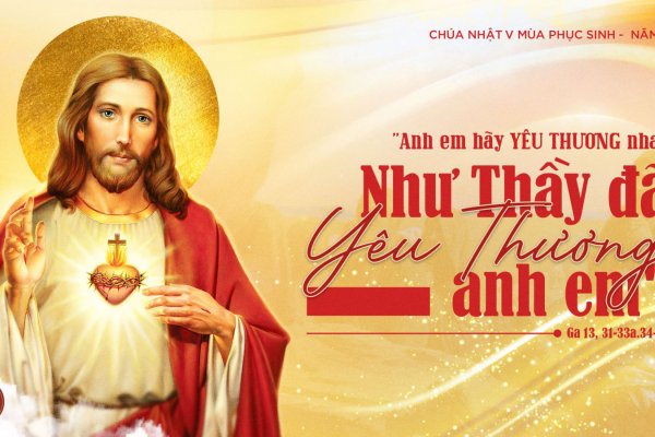 Chia sẻ Lời Chúa - Chúa Nhật V Phục Sinh Năm C